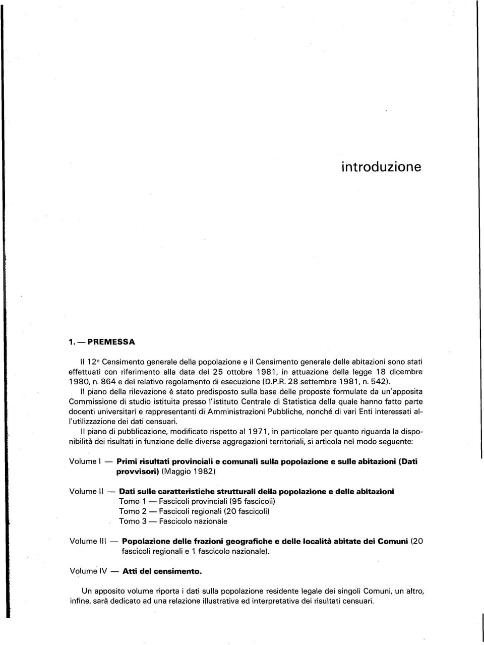 dicembre 1980, n. 864 e del relativo regolamento di esecuzione (D.P.R. 28 settembre 1981, n. 542).