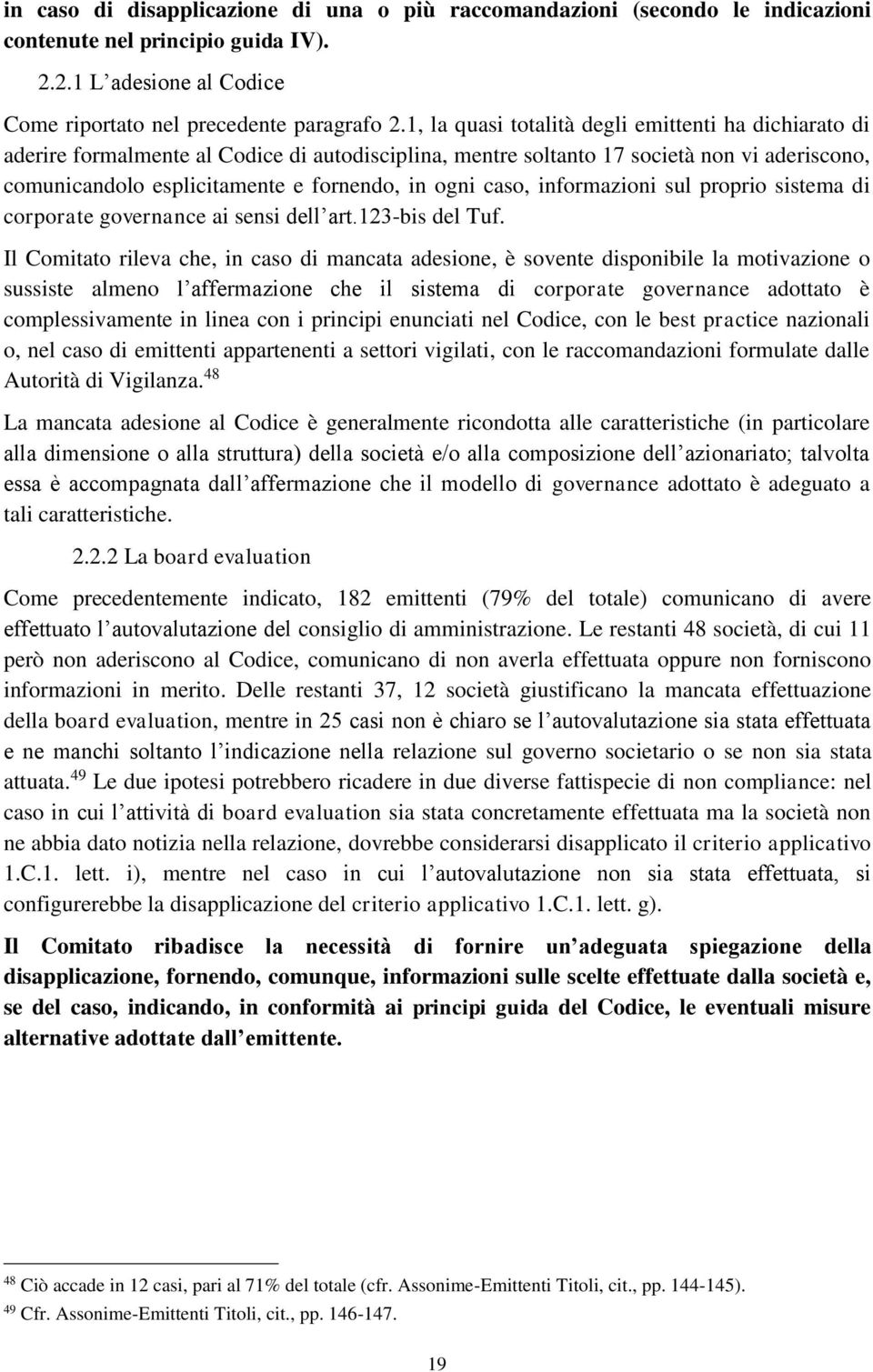 caso, informazioni sul proprio sistema di corporate governance ai sensi dell art.123-bis del Tuf.