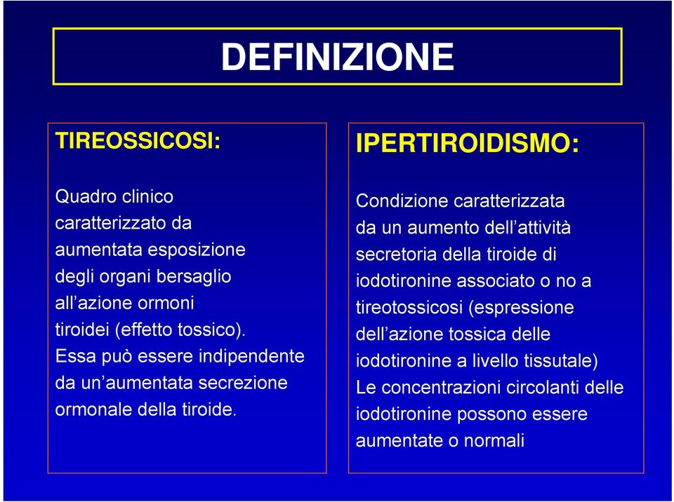 Condizione caratterizzata da un aumento dell attività secretoria della tiroide di iodotironine associato o no a tireotossicosi