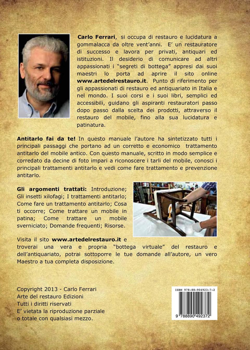 online www.artedelrestauro.it. Punto di riferimento per gli appassionati di restauro ed antiquariato in Italia e nel mondo.