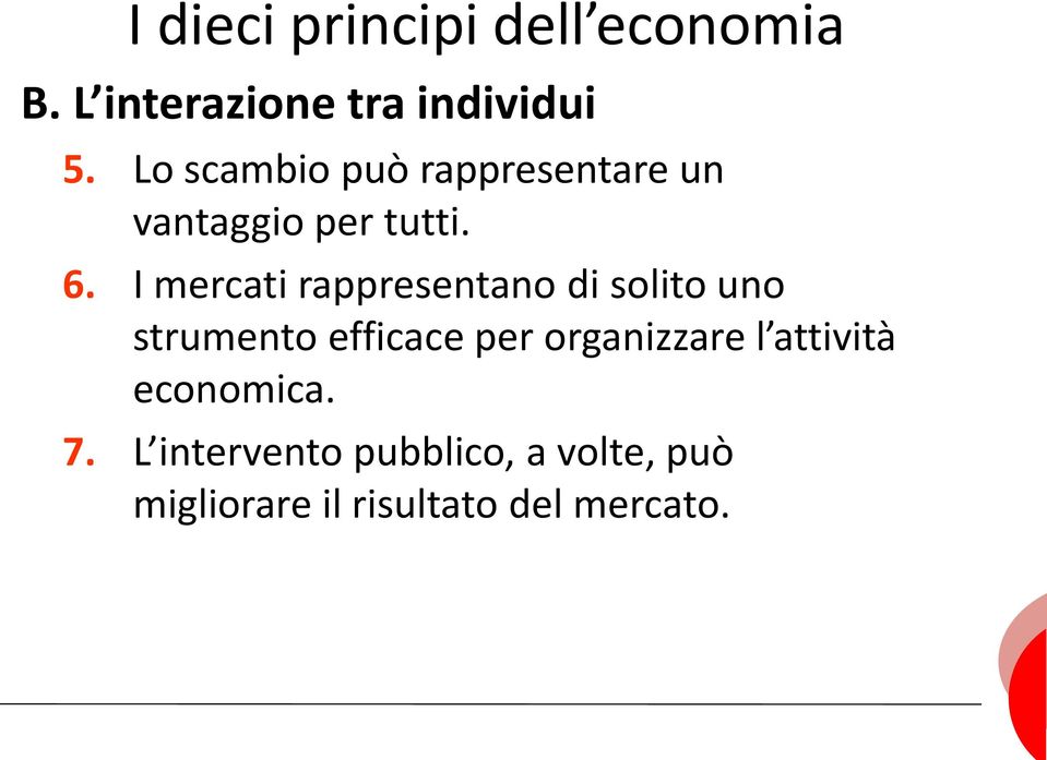 I mercati rappresentano di solito uno strumento efficace per organizzare