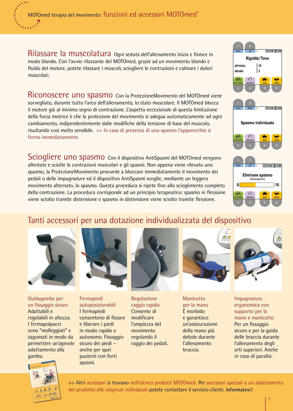 Riconoscere uno spasmo Con la ProtezioneMovimento del MOTOmed viene sorvegliato, durante tutto l'arco dell'allenamento, lo stato muscolare.