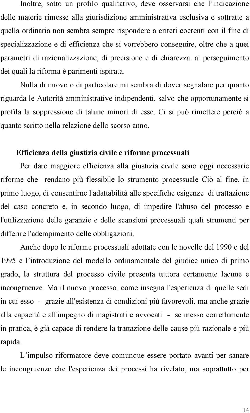 al perseguimento dei quali la riforma è parimenti ispirata.