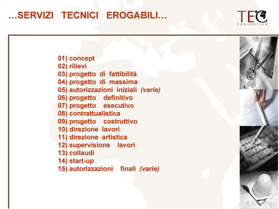 progetto esecutivo 08) contrattualistica 09) progetto costruttivo 10) direzione lavori