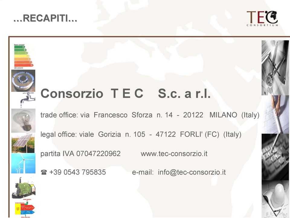 14-20122 MILANO (Italy) legal office: viale Gorizia n.