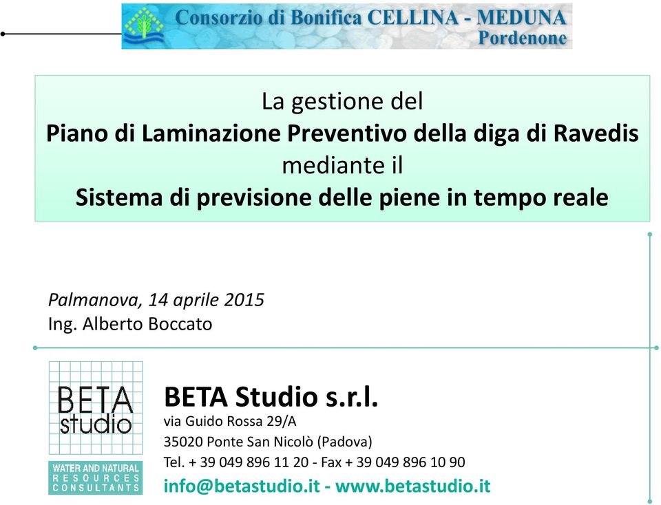 aprile 2015 Ing. Alberto Boccato BETA Studio s.r.l. via Guido Rossa 29/A 35020 Ponte San Nicolò (Padova) Tel.