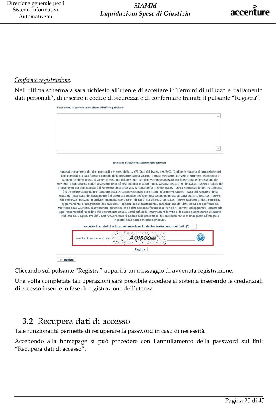 pulsante Registra. Cliccando sul pulsante Registra apparirà un messaggio di avvenuta registrazione.