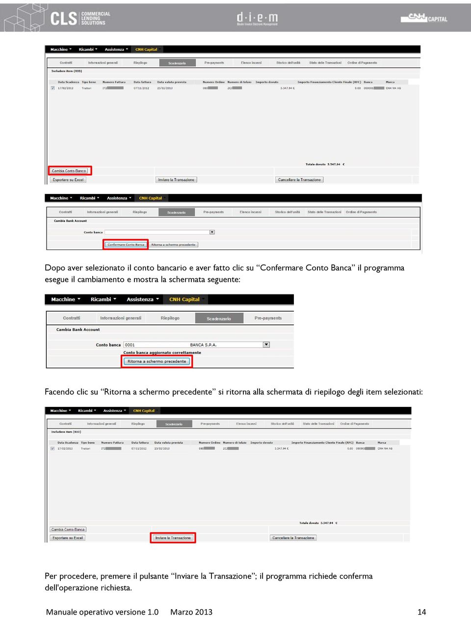 alla schermata di riepilogo degli item selezionati: Per procedere, premere il pulsante Inviare la