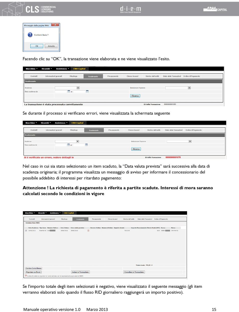 scadenza originaria; il programma visualizza un messaggio di avviso per informare il concessionario del possibile addebito di interessi per ritardato pagamento: Attenzione!