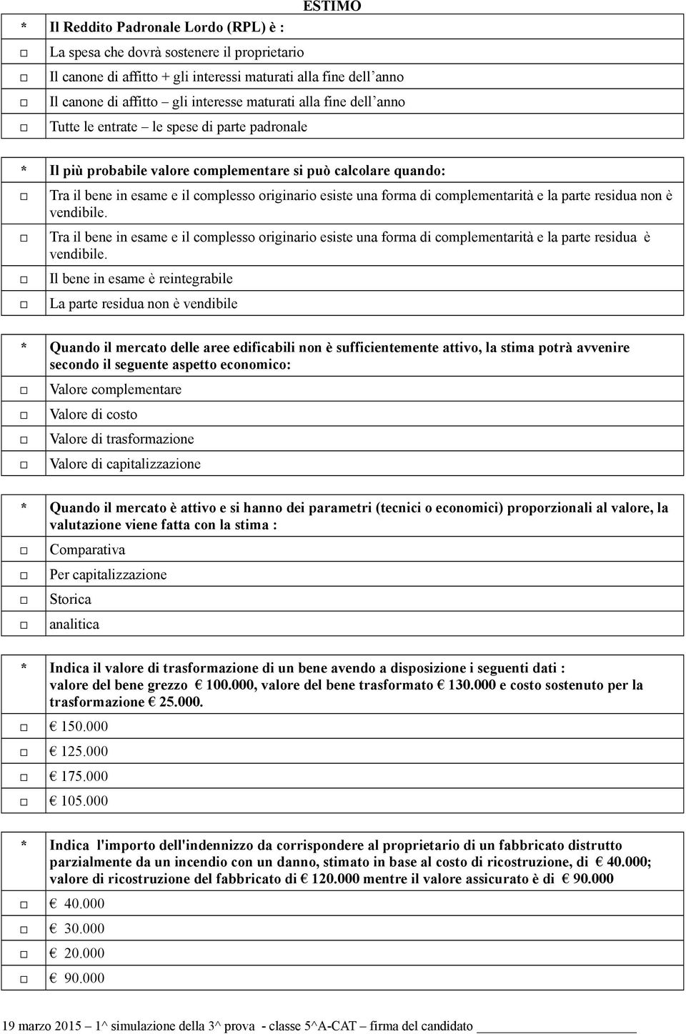 forma di complementarità e la parte residua non è vendibile. Tra il bene in esame e il complesso originario esiste una forma di complementarità e la parte residua è vendibile.