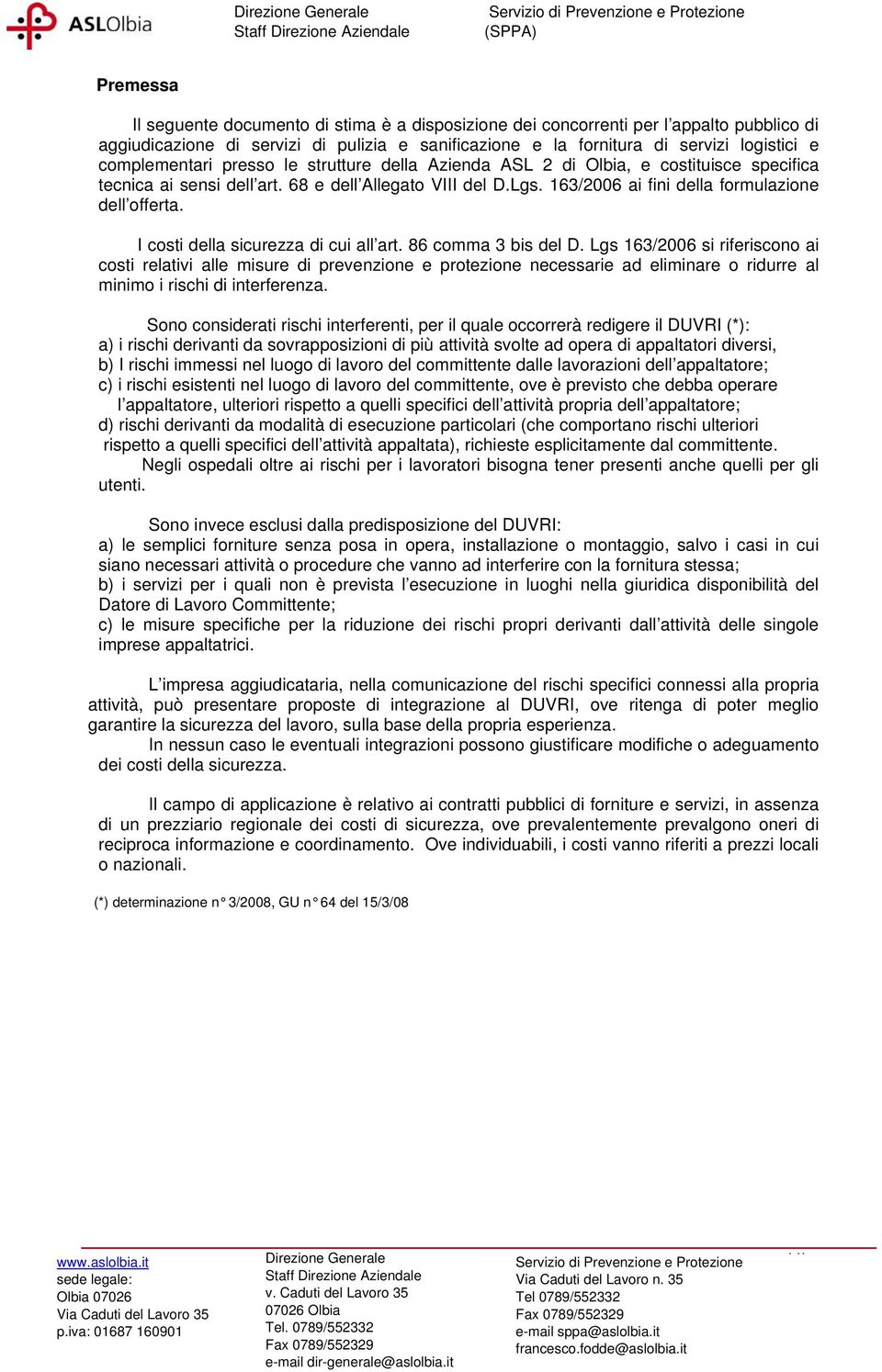 I costi della sicurezza di cui all art. 86 comma 3 bis del D.