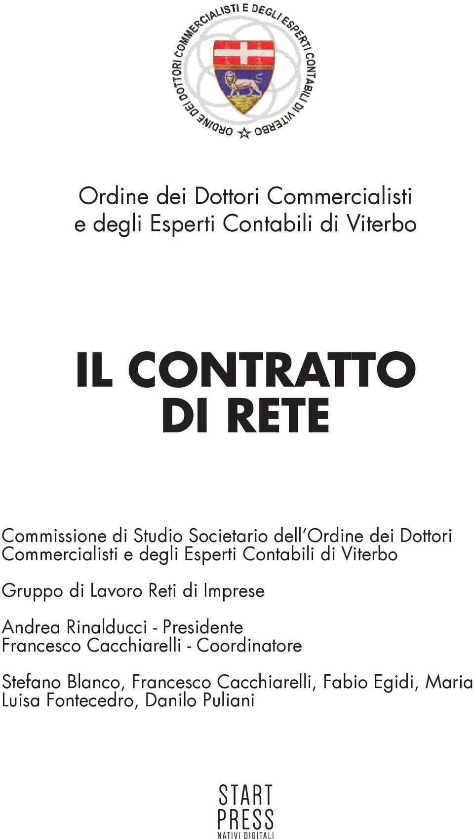 di Viterbo Gruppo di Lavoro Reti di Imprese Andrea Rinalducci - Presidente Francesco Cacchiarelli