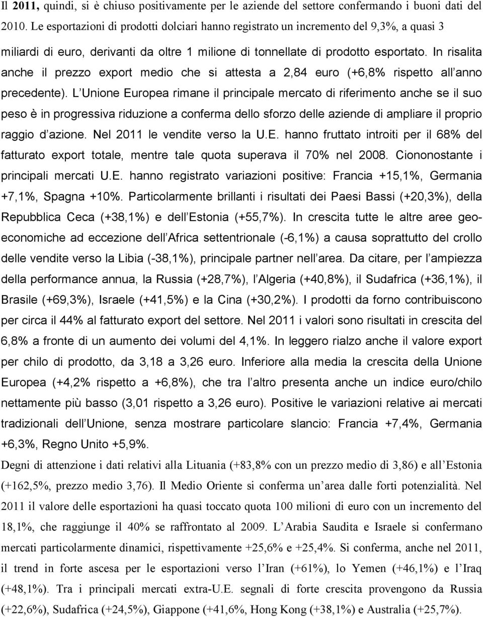 In risalita anche il prezzo export medio che si attesta a 2,84 euro (+6,8% rispetto all anno precedente).