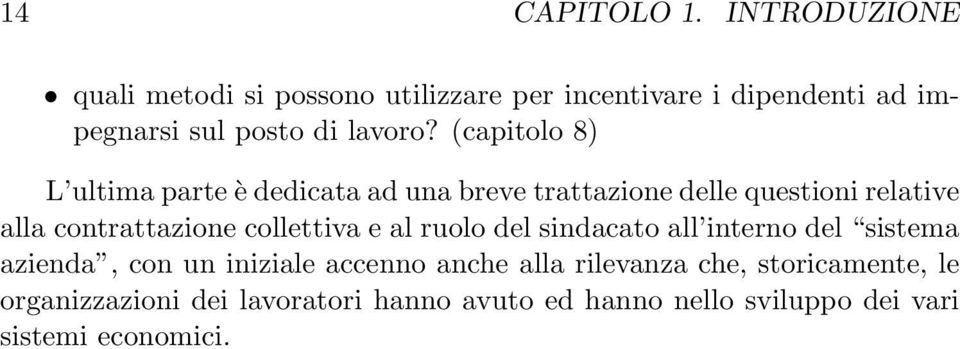 (capitolo 8) L ultima parte è dedicata ad una breve trattazione delle questioni relative alla contrattazione