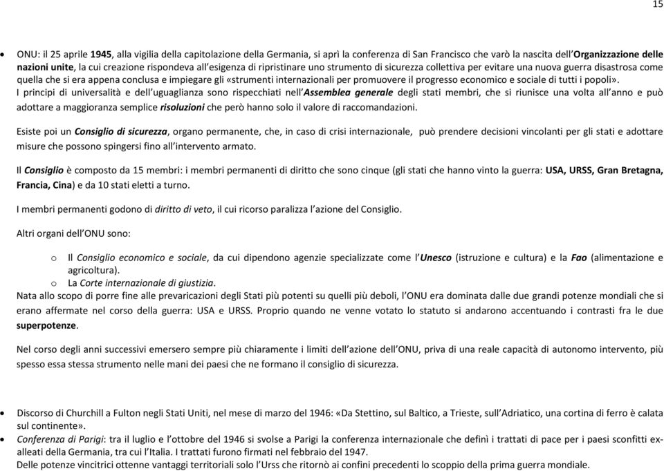 per promuovere il progresso economico e sociale di tutti i popoli».