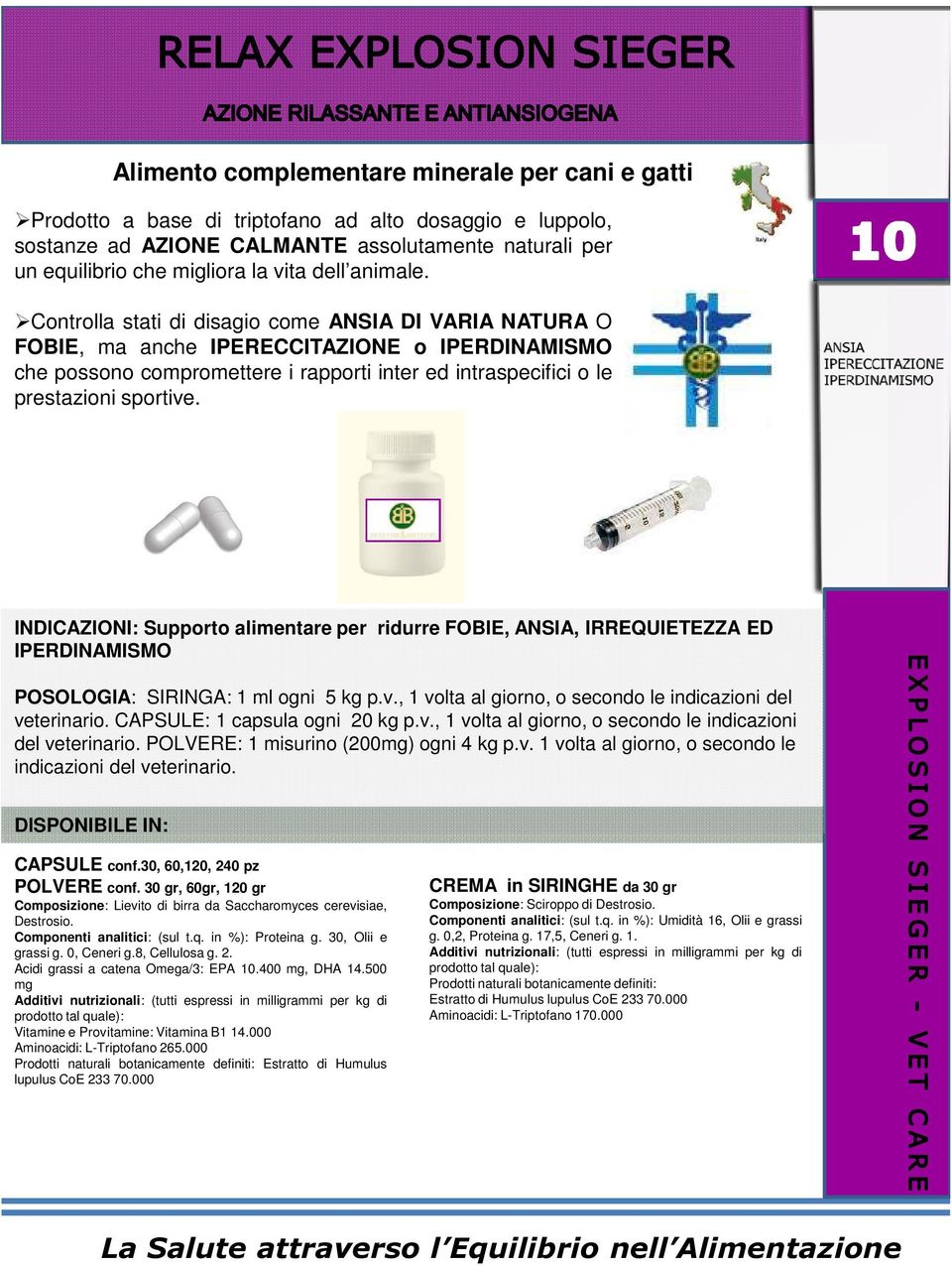 INDICAZIONI: Supporto alimentare per ridurre FOBIE, ANSIA, IRREQUIETEZZA ED IPERDINAMISMO POLVERE conf. 30 gr, 60gr, 120 gr Composizione: Lievito di birra da Saccharomyces cerevisiae, Destrosio.