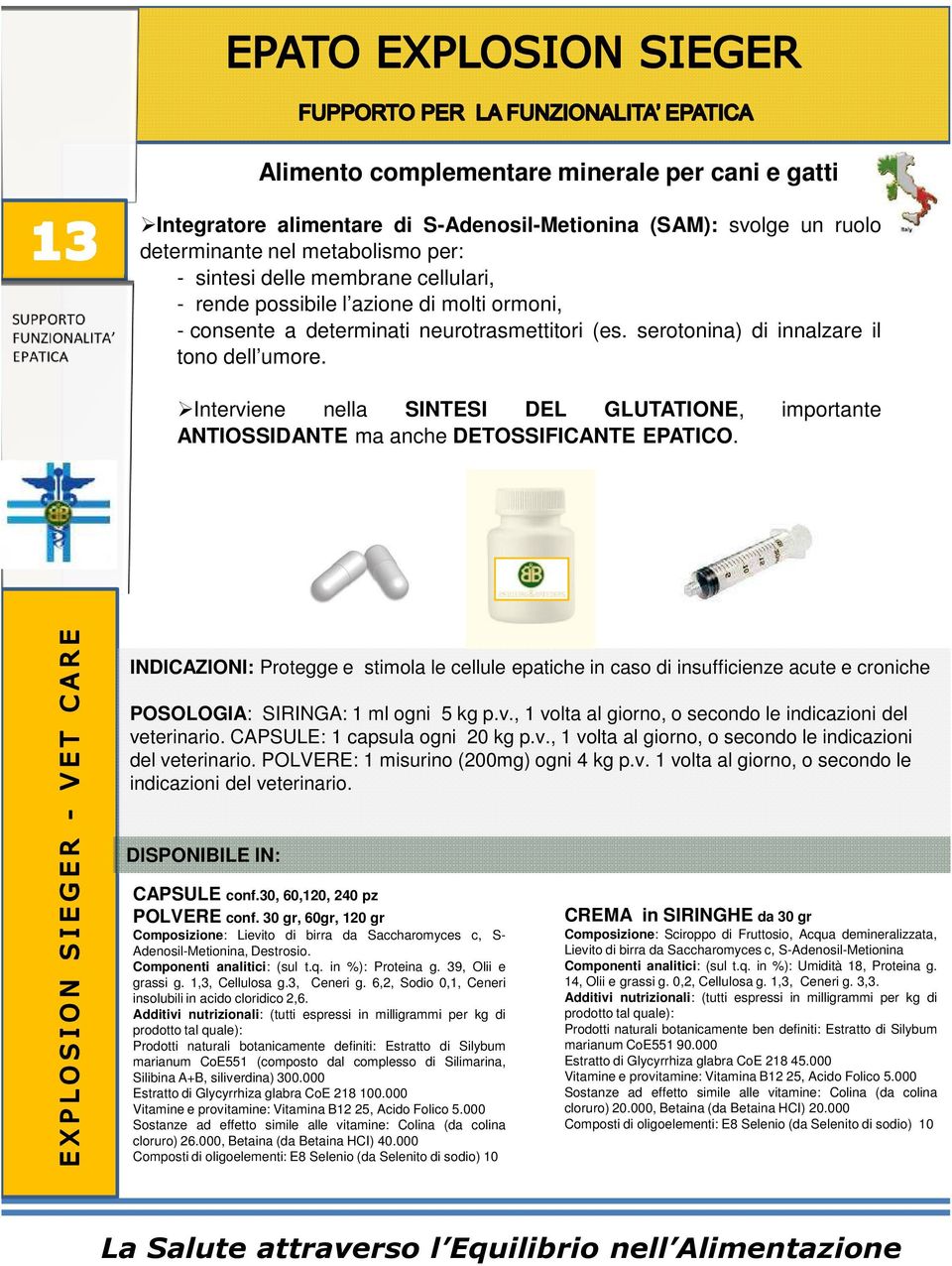 INDICAZIONI: Protegge e stimola le cellule epatiche in caso di insufficienze acute e croniche POLVERE conf.