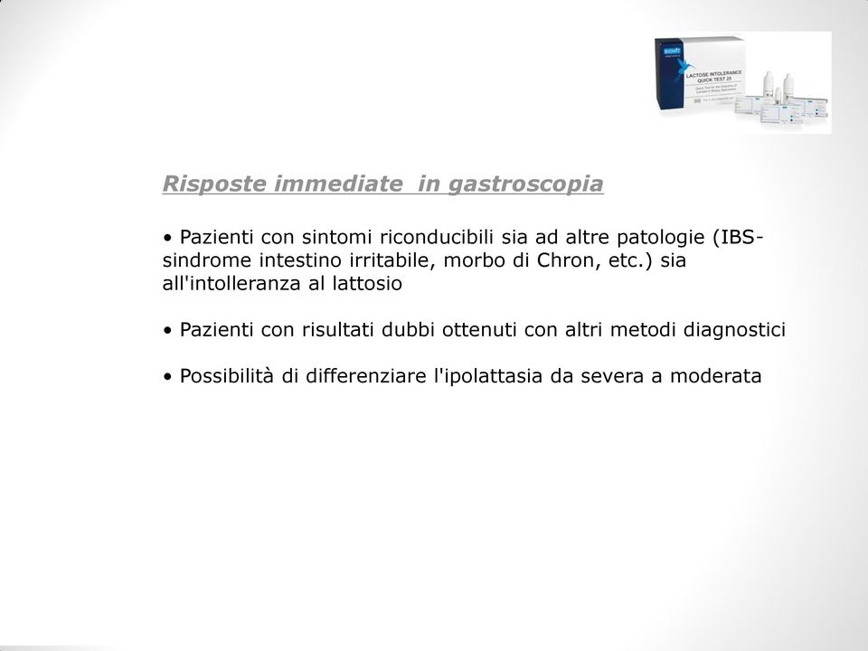 ) sia all'intolleranza al lattosio Pazienti con risultati dubbi ottenuti con