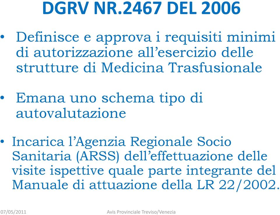 esercizio delle strutture di Medicina Trasfusionale Emana uno schema tipo di