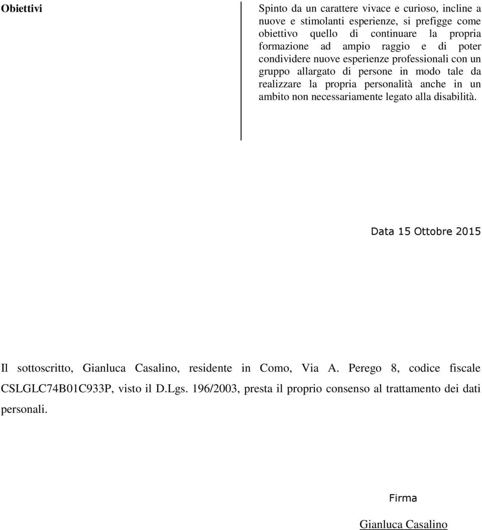 personalità anche in un ambito non necessariamente legato alla disabilità.