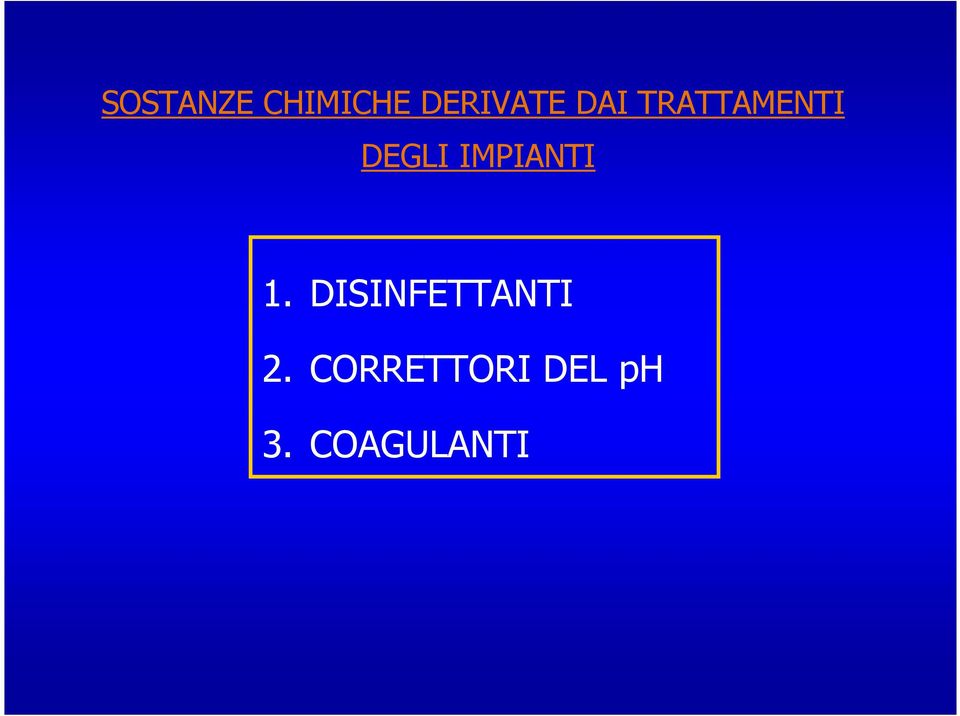 IMPIANTI 1. DISINFETTANTI 2.