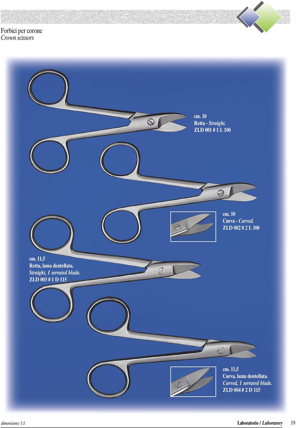 Straight, 1 serrated blade. ZLD 003 # 1 D 115 cm. 11,5 Curva, lama dentellata.