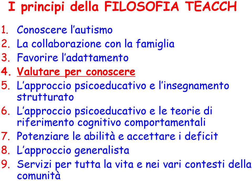 L approccio psicoeducativo e l insegnamento strutturato 6.