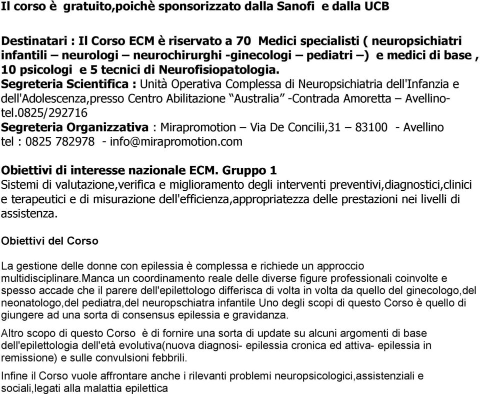 Segreteria Scientifica : Unità Operativa Complessa di Neuropsichiatria dell'infanzia e dell'adolescenza,presso Centro Abilitazione Australia -Contrada Amoretta Avellinotel.