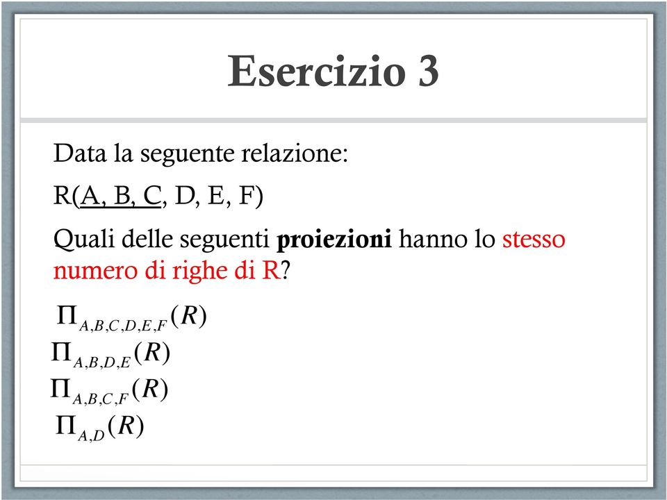 proiezioni hanno lo stesso numero di righe di