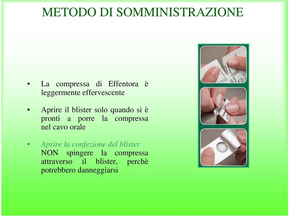 compressa nel cavo orale Aprire la confezione del blister NON