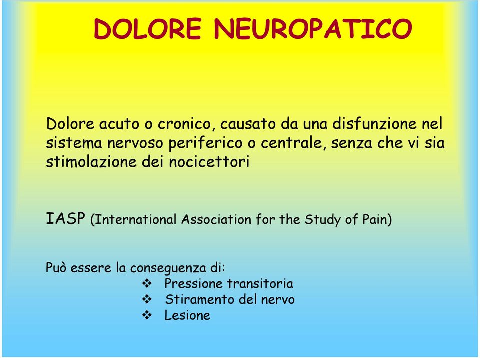 nocicettori IASP (International Association for the Study of Pain) Può