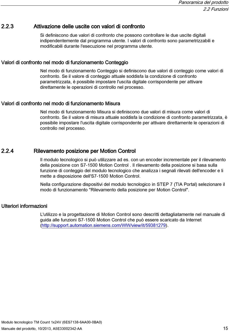 I valori di confronto sono parametrizzabili e modificabili durante l'esecuzione nel programma utente.