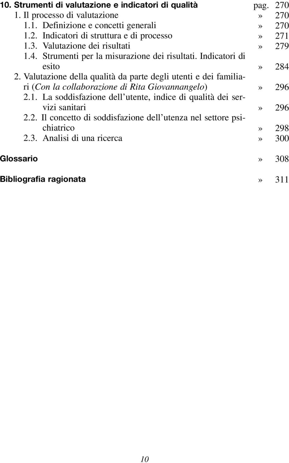 Valutazione della qualità da parte degli utenti e dei familiari (Con la collaborazione di Rita Giovannangelo) 2.1.