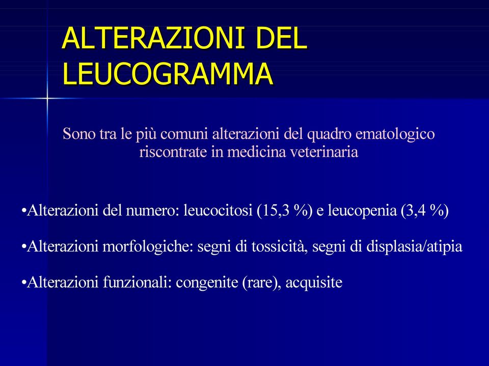 (15,3 %) e leucopenia (3,4 %) Alterazioni morfologiche: segni di