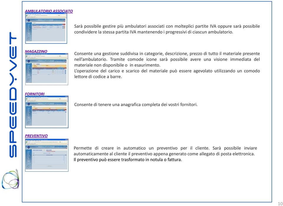 Tramite comode icone sarà possibile avere una visione immediata del materiale non disponibile o in esaurimento.