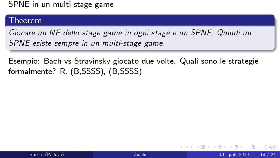 Esempio: Bach vs Stravinsky giocato due volte.