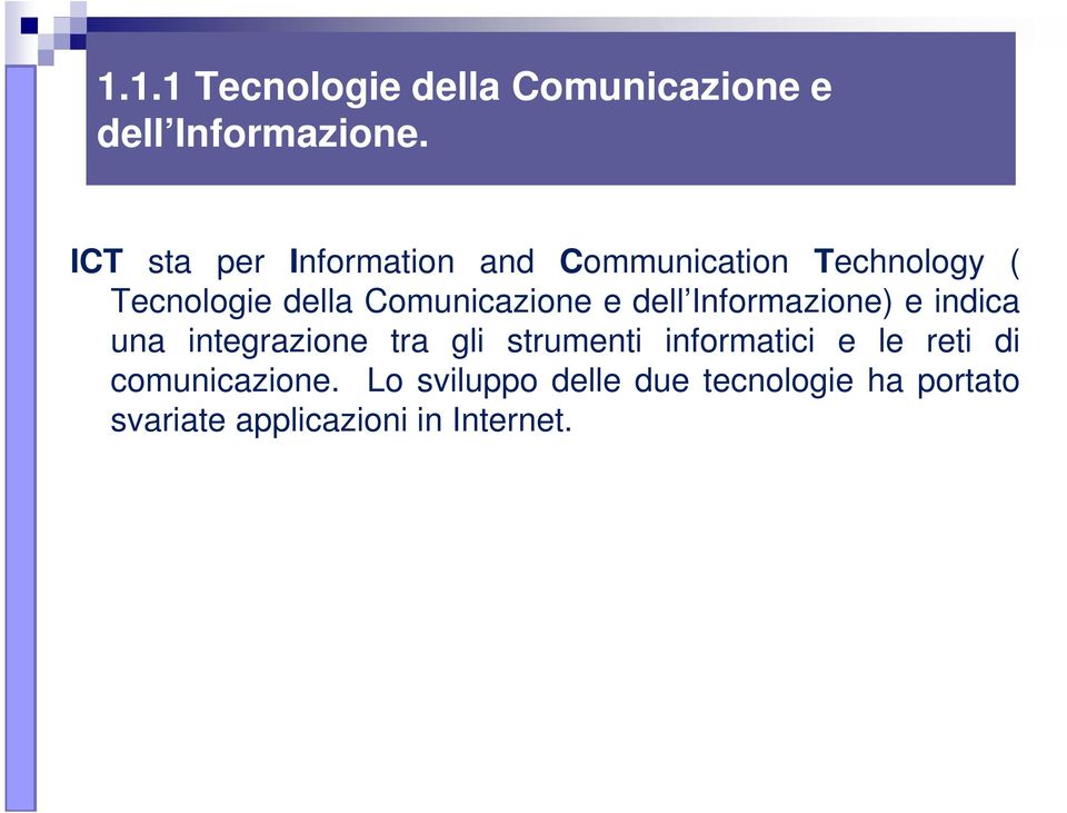 Comunicazione e dell Informazione) e indica una integrazione tra gli strumenti