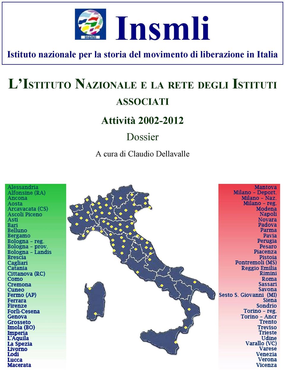 NAZIONALE E LA RETE DEGLI ISTITUTI ASSOCIATI