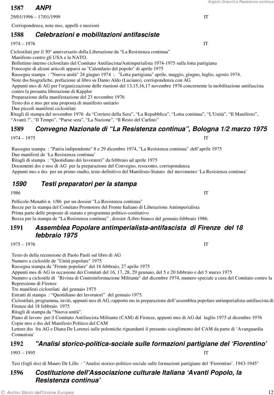 Bollettino interno ciclostilato del Comitato Antifascista/Antimperialista 1974-1975 sulla lotta partigiana Fotocopie di alcuni articoli apparsi su "Calendario del popolo" di aprile 1975 Rassegna