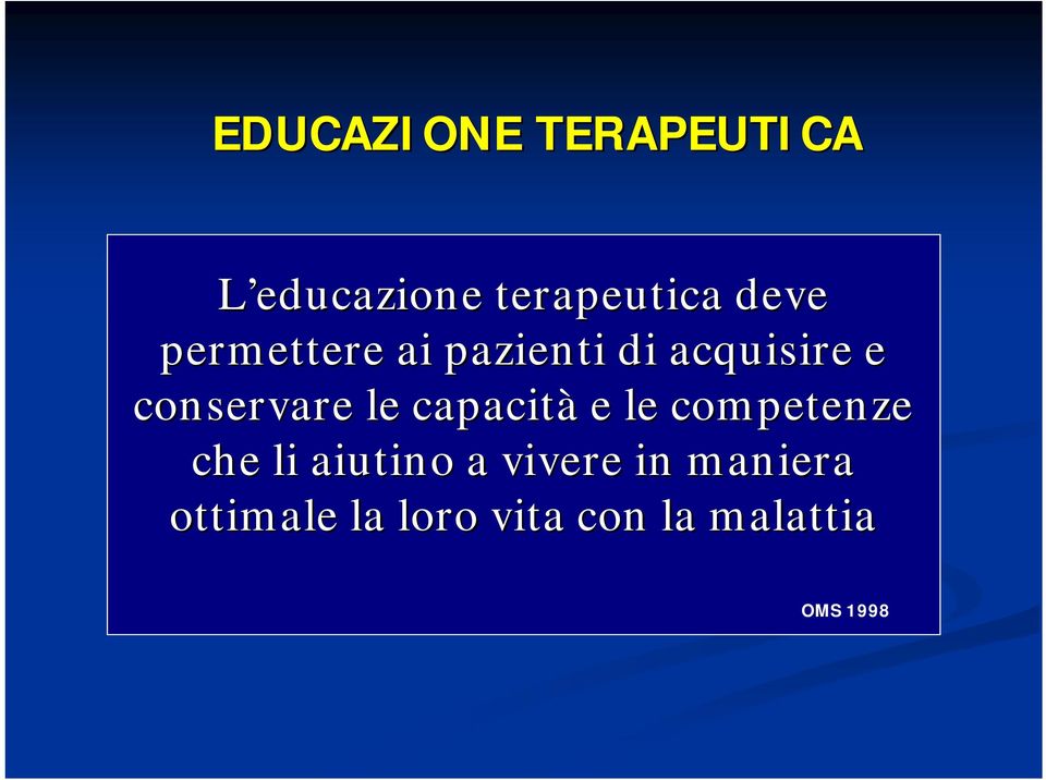 capacità e le competenze che li aiutino a vivere in