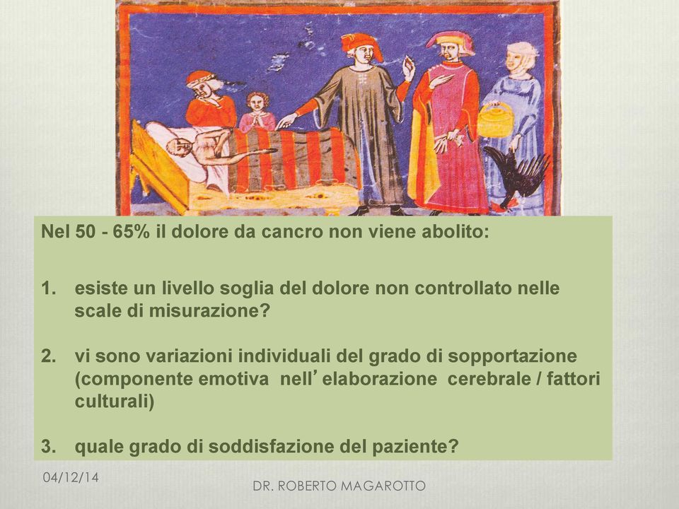 vi sono variazioni individuali del grado di sopportazione (componente emotiva nell