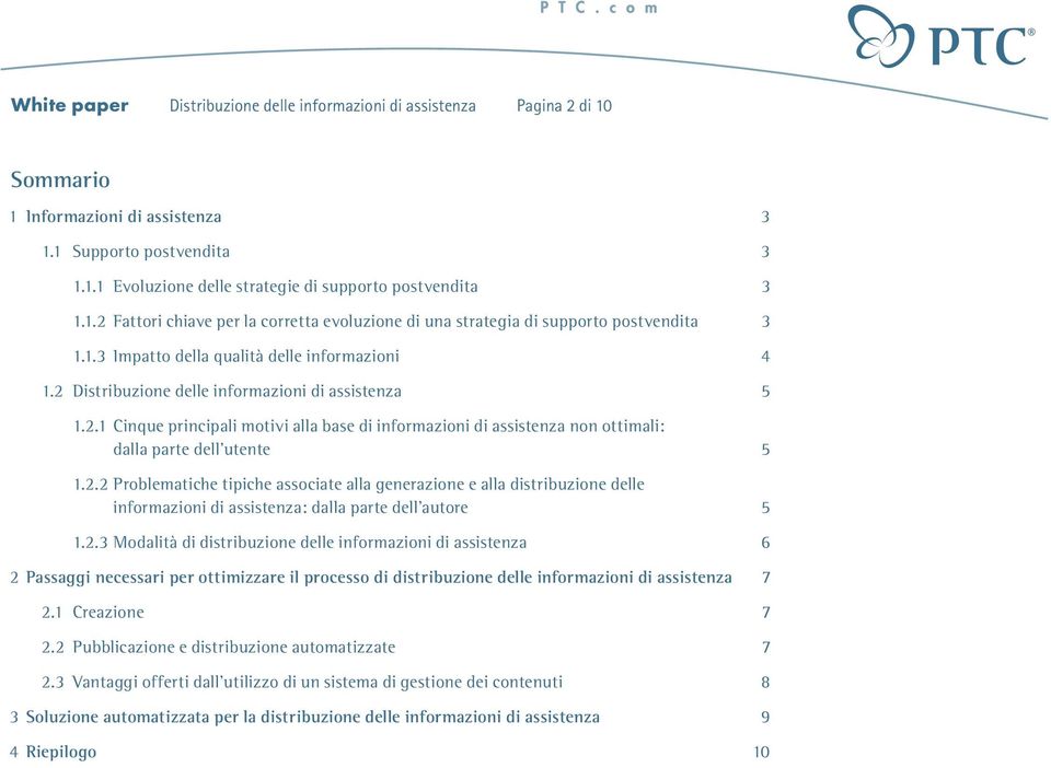 2.2 Problematiche tipiche associate alla generazione e alla distribuzione delle informazioni di assistenza: dalla parte dell autore 5 1.2.3 Modalità di distribuzione delle informazioni di assistenza 6 2 Passaggi necessari per ottimizzare il processo di distribuzione delle informazioni di assistenza 7 2.