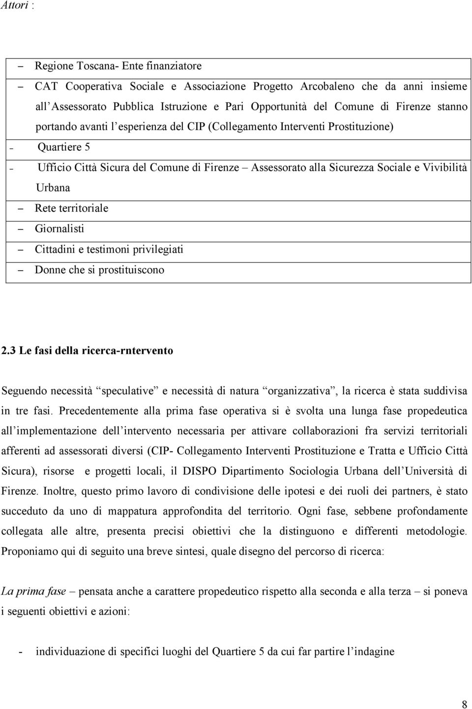 territoriale Giornalisti Cittadini e testimoni privilegiati Donne che si prostituiscono 2.