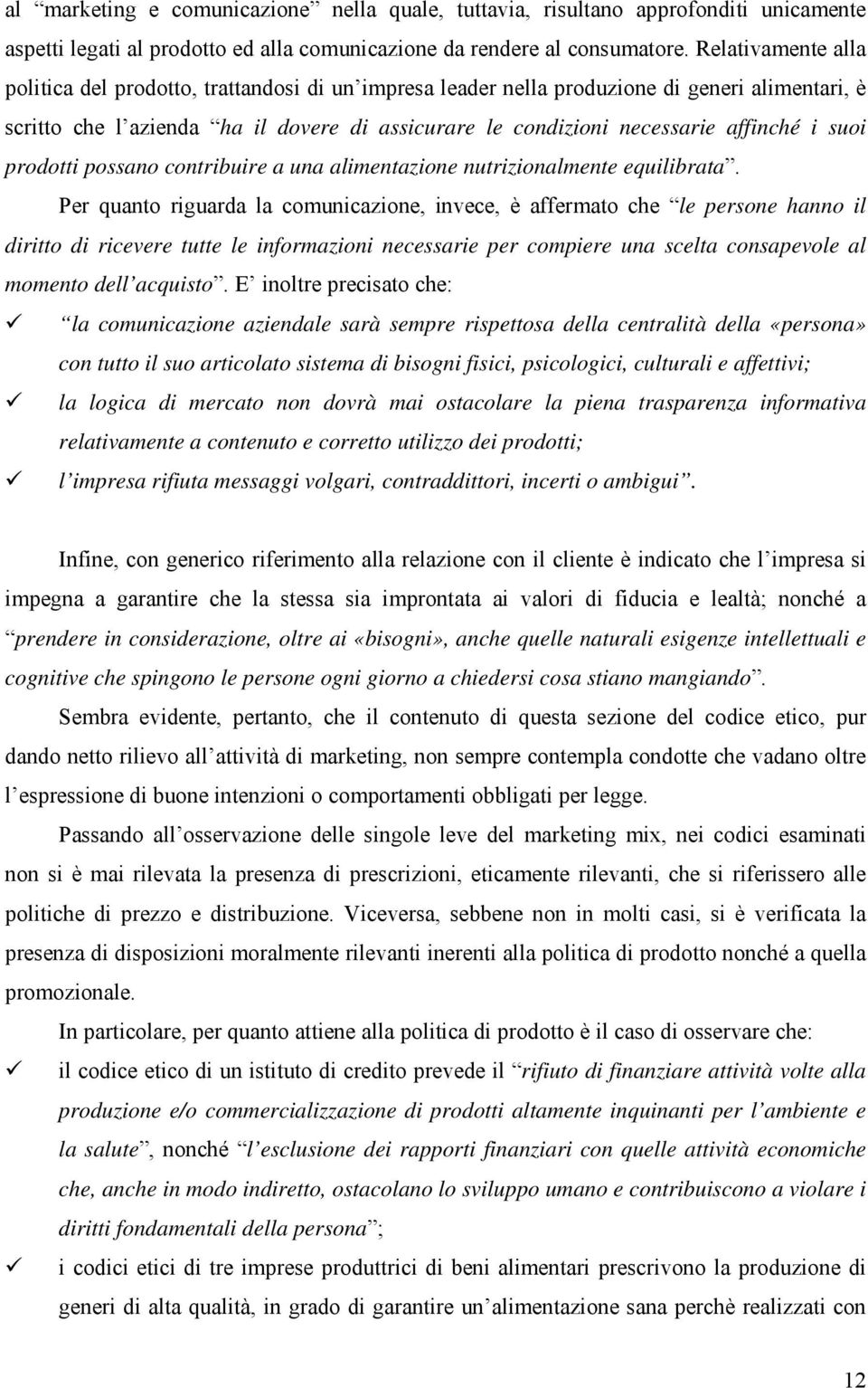 i suoi prodotti possano contribuire a una alimentazione nutrizionalmente equilibrata.