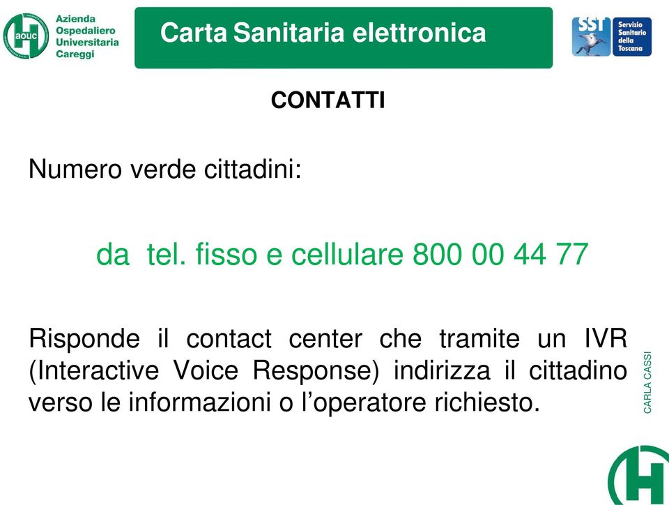 center che tramite un IVR (Interactive Voice