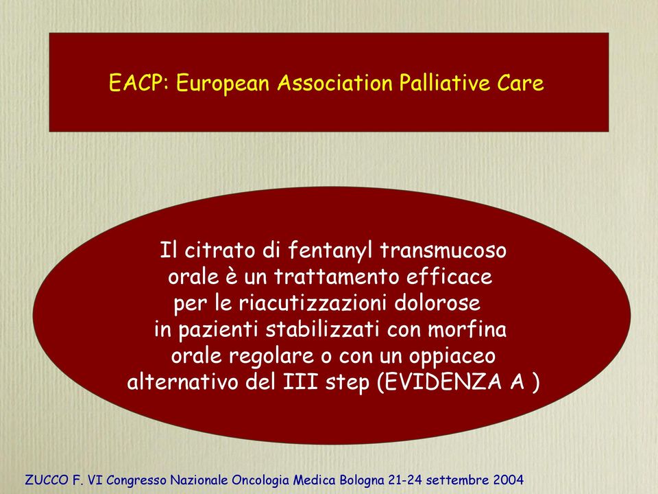 stabilizzati con morfina orale regolare o con un oppiaceo alternativo del III