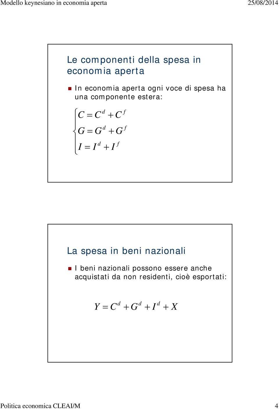 estera: d d d La spesa in beni nazionali beni nazionali possono