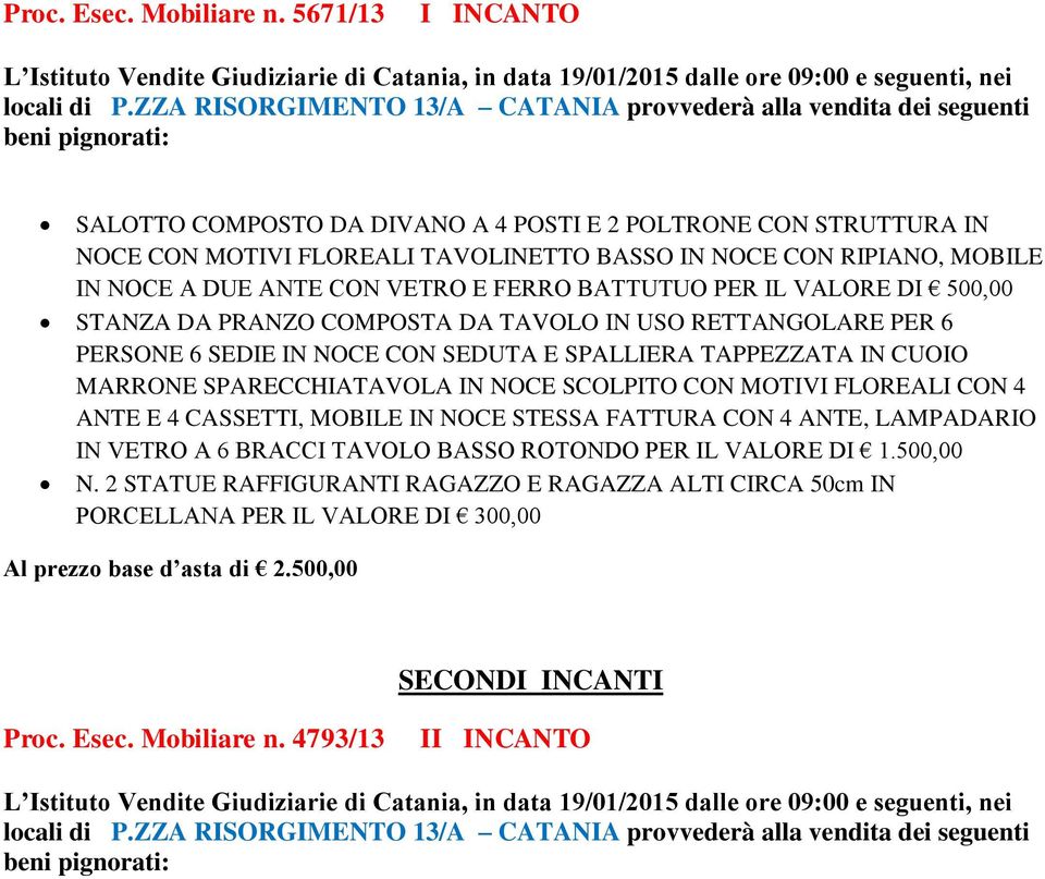 BATTUTUO PER IL VALORE DI 500,00 STANZA DA PRANZO COMPOSTA DA TAVOLO IN USO RETTANGOLARE PER 6 PERSONE 6 SEDIE IN NOCE CON SEDUTA E SPALLIERA TAPPEZZATA IN CUOIO MARRONE SPARECCHIATAVOLA