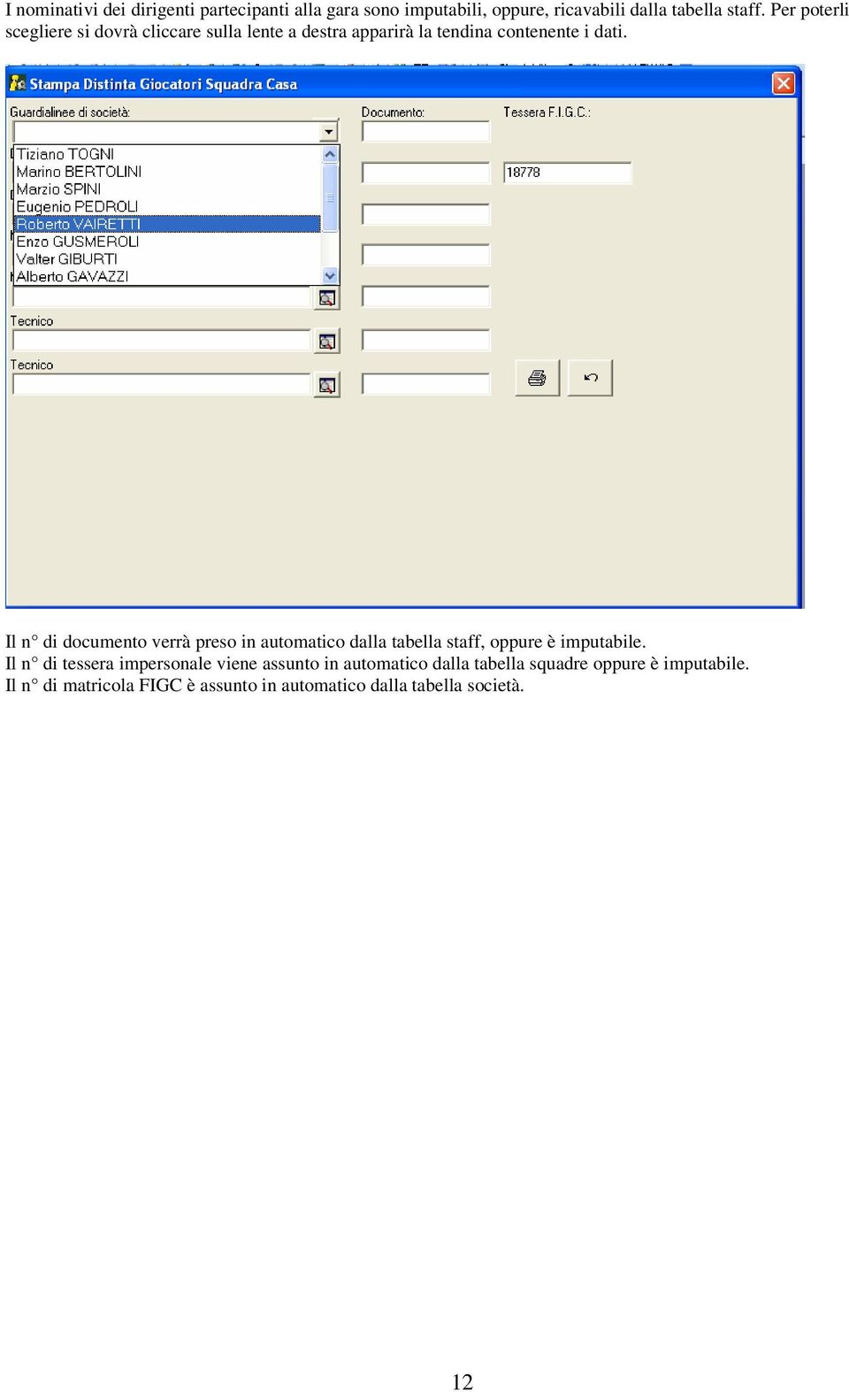 Il n di documento verrà preso in automatico dalla tabella staff, oppure è imputabile.