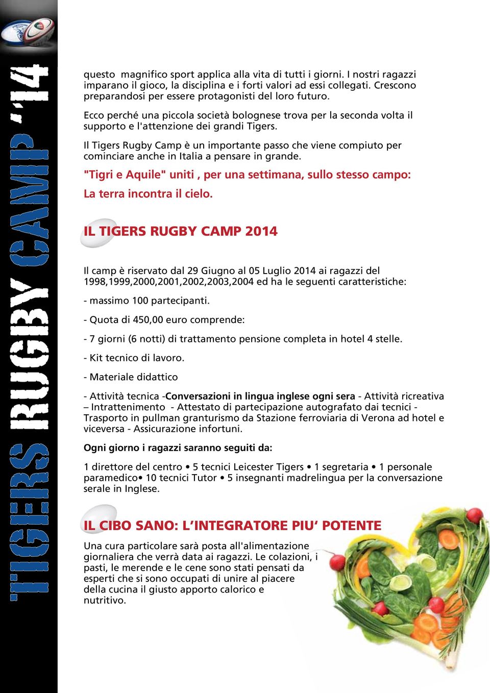 Il Tigers Rugby Camp è un importante passo che viene compiuto per cominciare anche in Italia a pensare in grande.